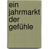 Ein Jahrmarkt der Gefühle by Petra Ewering