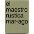 El Maestro Rustica Mar-Ago