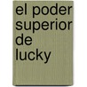 El Poder Superior De Lucky door Susan Patron