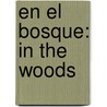 En El Bosque: In The Woods by Robin Stevenson