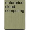 Enterprise Cloud Computing door Jon Andy Mulholland