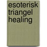 Esoterisk Triangel Healing by Grethe Schübeler