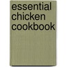 Essential Chicken Cookbook by Williams Robin