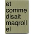 Et Comme Disait Maqroll El