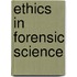 Ethics in Forensic Science