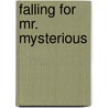 Falling for Mr. Mysterious by Barbara Hannay