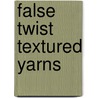 False Twist Textured Yarns door Catherine Atkinson