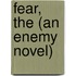 Fear, the (an Enemy Novel)