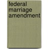 Federal Marriage Amendment door United States Congressional House