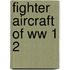 Fighter Aircraft Of Ww 1 2