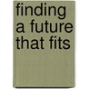 Finding A Future That Fits by Louise Presley-Turner