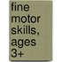 Fine Motor Skills, Ages 3+