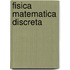 Fisica Matematica Discreta