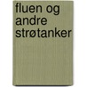 Fluen og andre strøtanker door Birthe Wilke