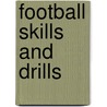 Football Skills and Drills by Tom Bass
