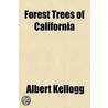 Forest Trees of California by Albert Kellogg