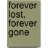 Forever Lost, Forever Gone