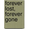 Forever Lost, Forever Gone door Paddy Joe Hill