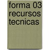 Forma 03 Recursos Tecnicas by Maria Rodriguez Rodriguez