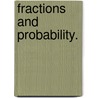 Fractions And Probability. door Joni A. Gehebe