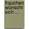 Frauchen wünscht sich ... door Andrea Fuchs