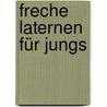 Freche Laternen für Jungs door Gudrun Schmitt