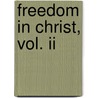 Freedom In Christ, Vol. Ii door Clinton R. Lefort