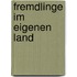 Fremdlinge im eigenen Land
