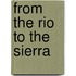 From the Rio to the Sierra