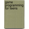 Game Programming For Teens by Premier Development