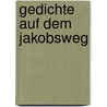 Gedichte auf dem Jakobsweg by Michael Baur