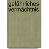 Gefährliches Vermächtnis door Emilie Richards