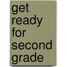 Get Ready for Second Grade door Maureen Scepkowski