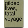 Gilded Lives, Fatal Voyage by Hugh Brewster