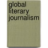 Global Literary Journalism door Richard Lance Keeble