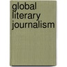 Global Literary Journalism by Richard Lance Keeble
