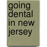 Going Dental in New Jersey by Lori Fran