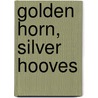 Golden Horn, Silver Hooves by Lauren Dempsey Plaskonos