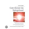 Gott thront im Spiegelsaal by Axel W. Englert