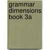 Grammar Dimensions Book 3A by Marianne Celce-Murcia