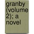 Granby (Volume 2); A Novel
