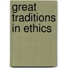Great Traditions In Ethics by etc.