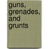 Guns, Grenades, And Grunts