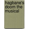 Hagbane's Doom The Musical door Nick Perrin