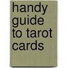 Handy Guide To Tarot Cards door Marion Weinstein