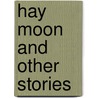 Hay Moon and Other Stories by Edward Trimnell