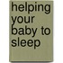 Helping Your Baby To Sleep