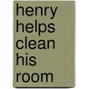 Henry Helps Clean His Room door Beth Bracken
