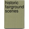 Historic Fairground Scenes door M.E. Ware