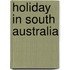 Holiday In South Australia
